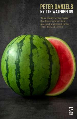 Daniels, P: My Tin Watermelon de Peter Daniels