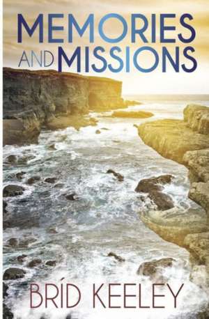 Memories and Missions de Brid Keely