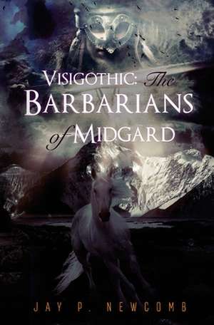 The Barbarians Of Midgard de Jay P Newcomb