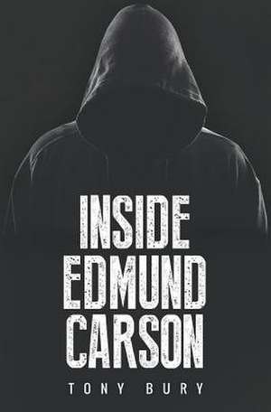 Inside Edmund Carson de Tony Bury