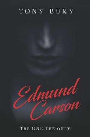 Edmund Carson - The ONE. The Only. de Tony Bury