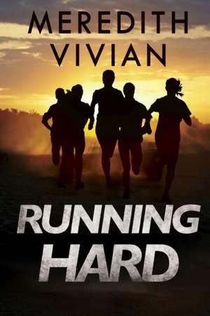 Running Hard de Meredith Vivian