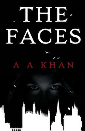 The Faces de A A Khan