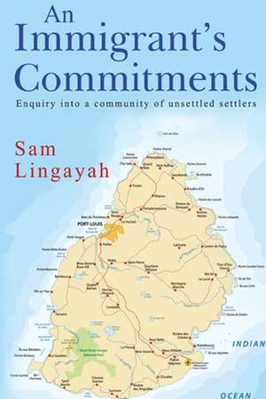 An Immigrant's Commitments de Sam Lingayah