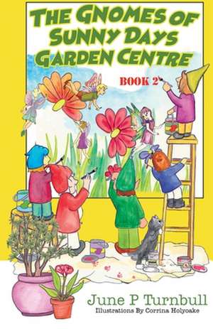 The Gnomes of Sunny Days Garden Centre - Book 2 de June P Turnbull