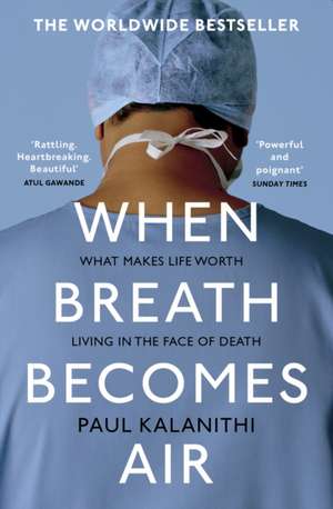 When Breath Becomes Air de Paul Kalanithi