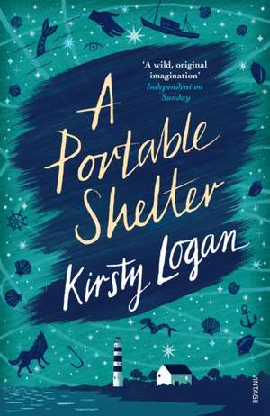 A Portable Shelter de Kirsty Logan