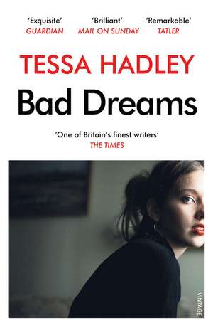 Bad Dreams and Other Stories de Tessa Hadley