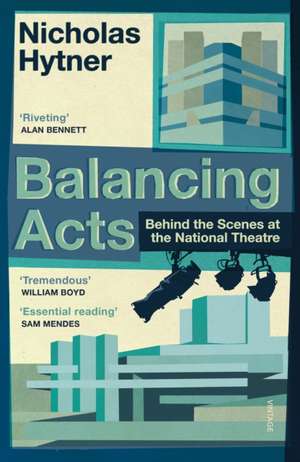 Balancing Acts de Nicholas Hytner