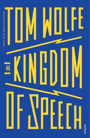 The Kingdom of Speech de Tom Wolfe