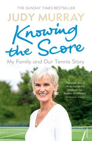 Knowing the Score de Judy Murray