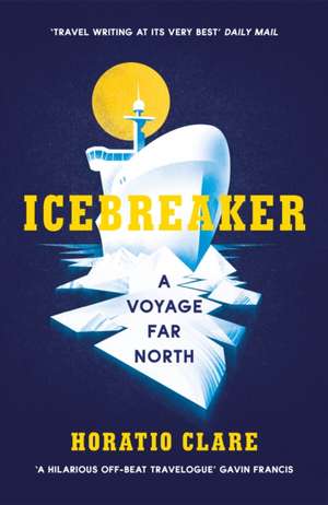 Icebreaker de Horatio Clare