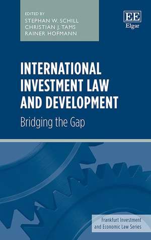 International Investment Law and Development – Bridging the Gap de Stephan W. Schill