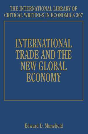 International Trade and the New Global Economy de Edward D. Mansfield