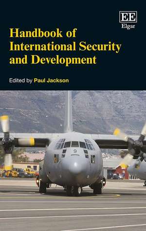 Handbook of International Security and Development de Paul Jackson