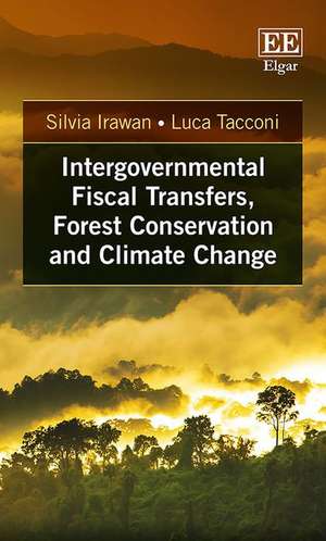 Intergovernmental Fiscal Transfers, Forest Conservation and Climate Change de Silvia Irawan