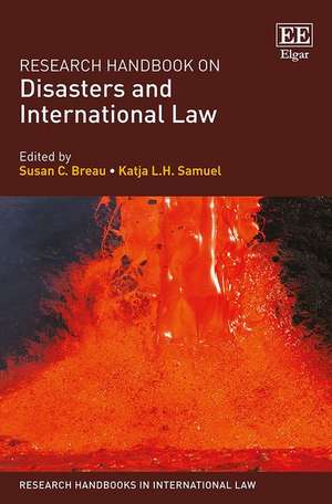 Research Handbook on Disasters and International Law de Susan C. Breau