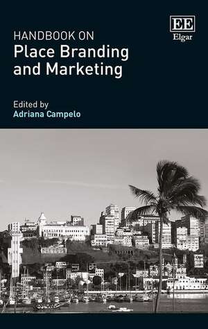 Handbook on Place Branding and Marketing de Adriana Campelo