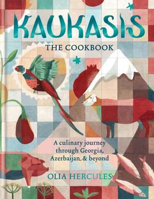 Kaukasis The Cookbook de Olia Hercules