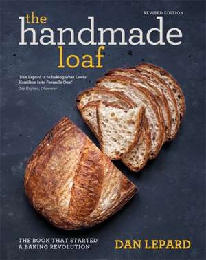 The Handmade Loaf de Dan Lepard