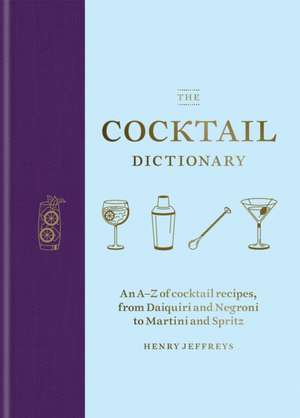 The Cocktail Dictionary de Henry Jeffreys