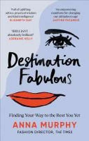 Destination Fabulous de Anna Murphy