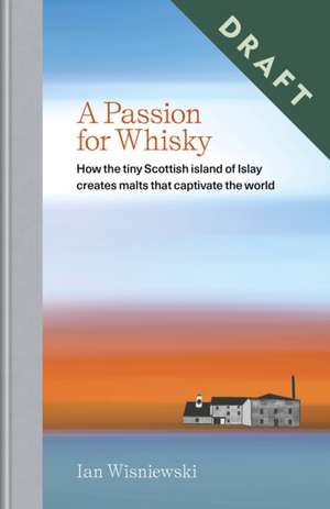 A Passion for Whisky de Ian Wisniewski