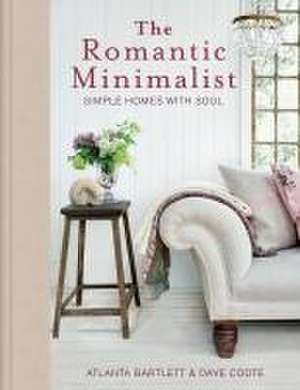 The Romantic Minimalist de Atlanta Bartlett