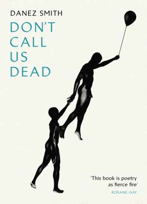 Don't Call Us Dead de Danez Smith