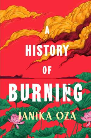 A History of Burning de Janika Oza