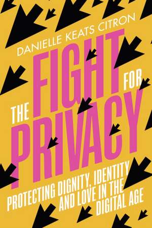 The Fight for Privacy de Danielle Keats Citron