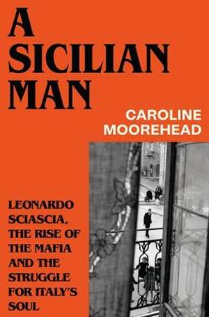 A Sicilian Man de Caroline Moorehead