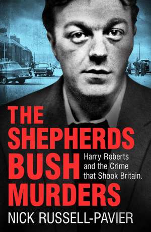 Russell-Pavier, N: The Shepherd's Bush Murders de Nick Russell-Pavier