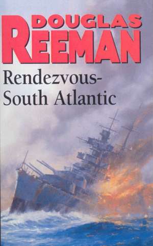 Rendezvous - South Atlantic de Douglas Reeman