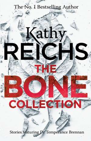 The Bone Collection de Kathy Reichs