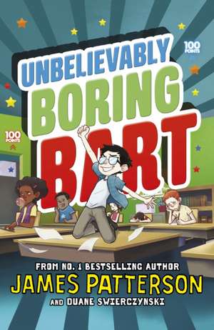 Patterson, J: Unbelievably Boring Bart de James Patterson