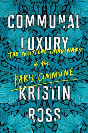 Communal Luxury de Kristin Ross