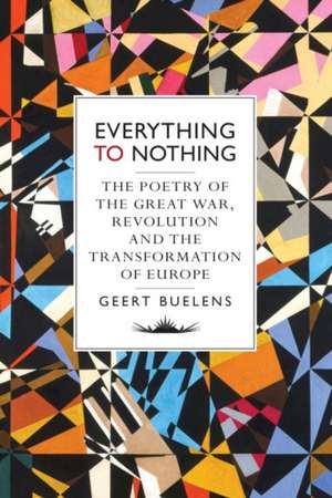 Everything to Nothing de Geert Buelens