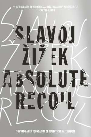 Absolute Recoil de Slavoj Zizek