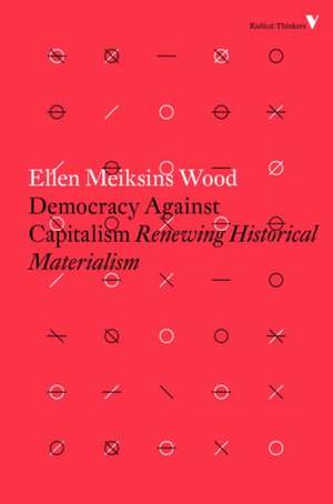 Democracy Against Capitalism de Ellen Meiksins Wood