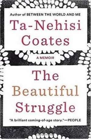 The Beautiful Struggle de Ta-Nehisi Coates