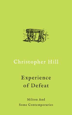 The Experience of Defeat de Christopher Hill