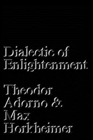 Dialectic of Enlightenment de Max Horkheimer