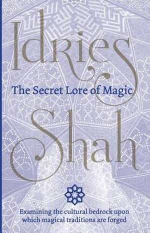 The Secret Lore of Magic de Idries Shah