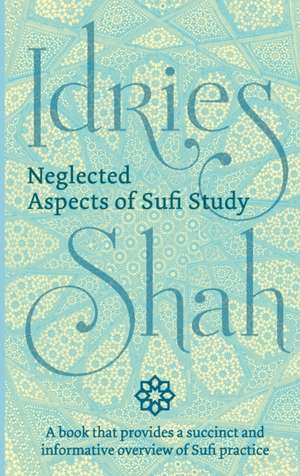 Neglected Aspects of Sufi Study de Idries Shah