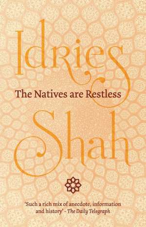 The Natives are Restless de Idries Shah