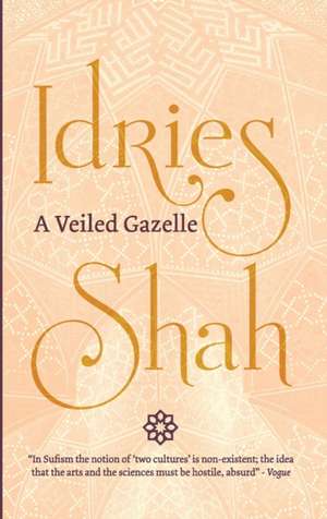 A Veiled Gazelle de Idries Shah