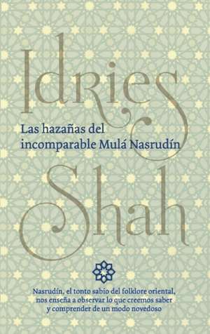 Las hazañas del incomparable Mulá Nasrudín de Idries Shah