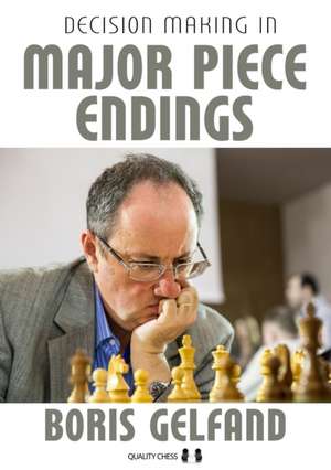 Decision Making in Major Piece Endings de Boris Gelfand