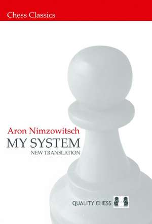 My System: New Translation de Aron Nimzowitsch